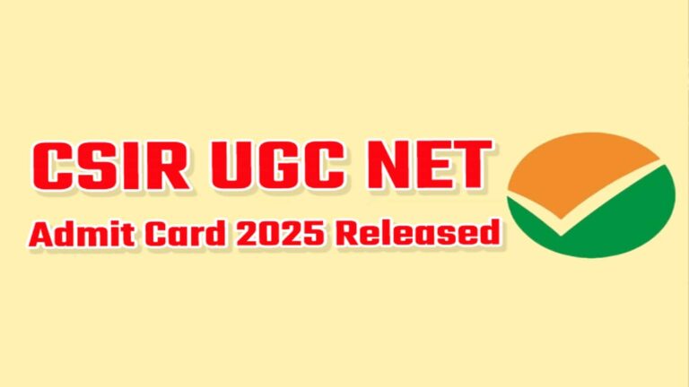 CSIR NET Admit Card 2025: जारी हुए एडमिट कार्ड, 28 जुलाई को होगी परीक्षा