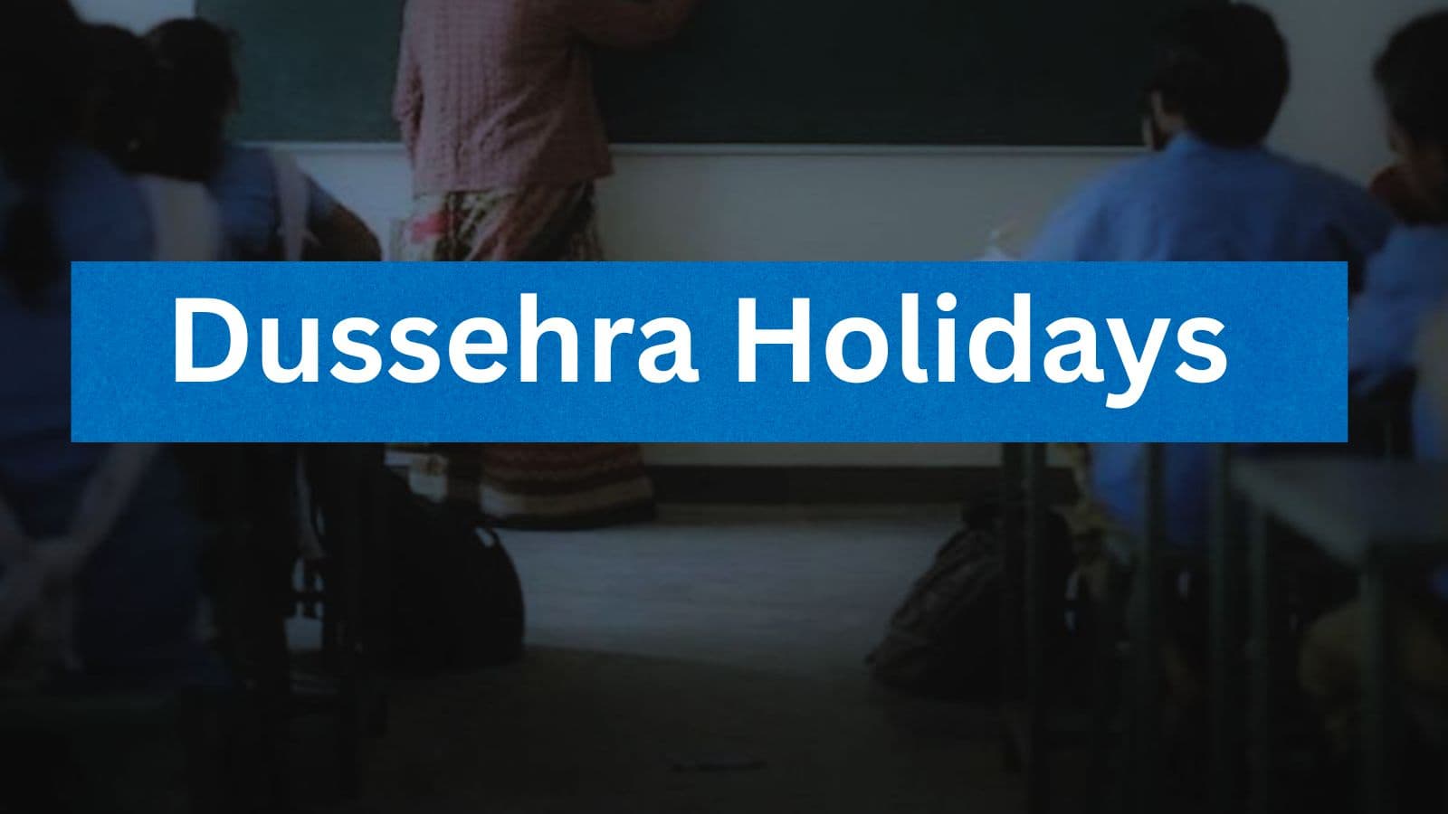 Dussehra Holidays: लंबी छुट्टियों का ऐलान! देखें कब से बंद रहेंगे स्कूल-कॉलेज