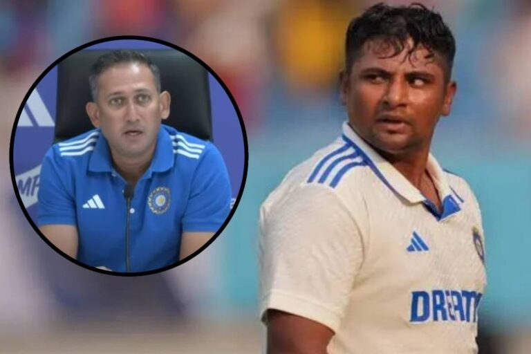 सरफराज को विंडीज टेस्‍ट सीरीज में क्‍यों नहीं लिया गया? अगरकर ने दिया जवाब