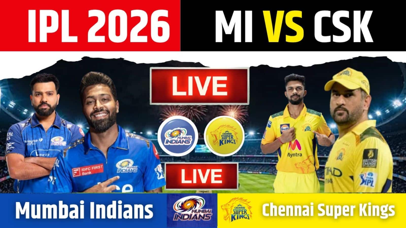 MI vs CSK IPL 2026 Match Live Score: मुंबई इंडियंस ने जीता टॉस, पहले गेंदबाजी का फैसला, रोहित शर्मा नहीं खेलेंगे