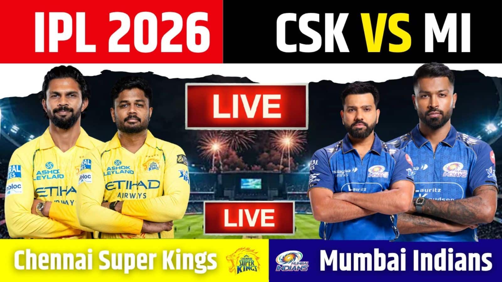 CSK vs MI IPL 2026 Match Live Score: क्या आज होगी रोहित-धोनी की वापसी? जानें क्या है अपडेट