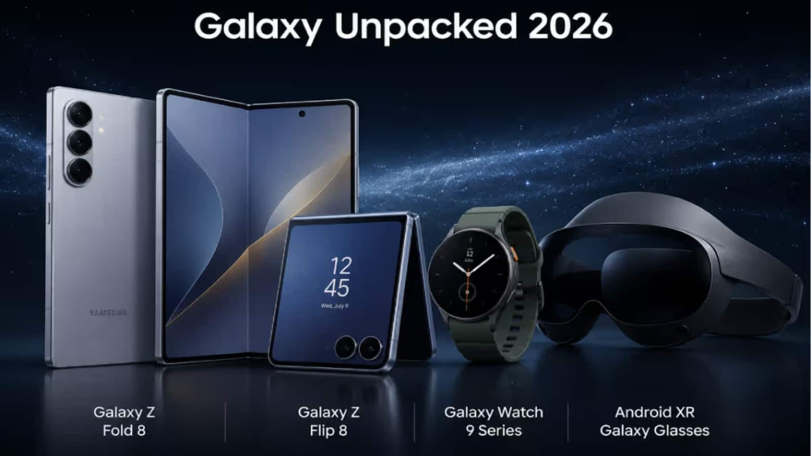 Samsung Galaxy Unpacked 2026: Z Fold 8 Ultra से Android XR Glasses तक, जानें क्या-क्या होगा लॉन्च?