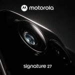 Motorola Signature 27 की लॉन्च डेट कन्फर्म! 200MP कैमरा और 16GB RAM के साथ मचाएगा धमाल